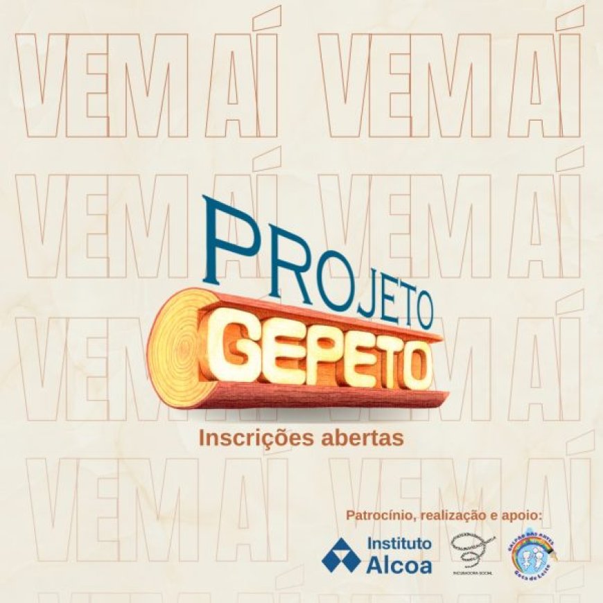 INSCRIÇÕES ABERTAS PARA PROJETO GEPETO