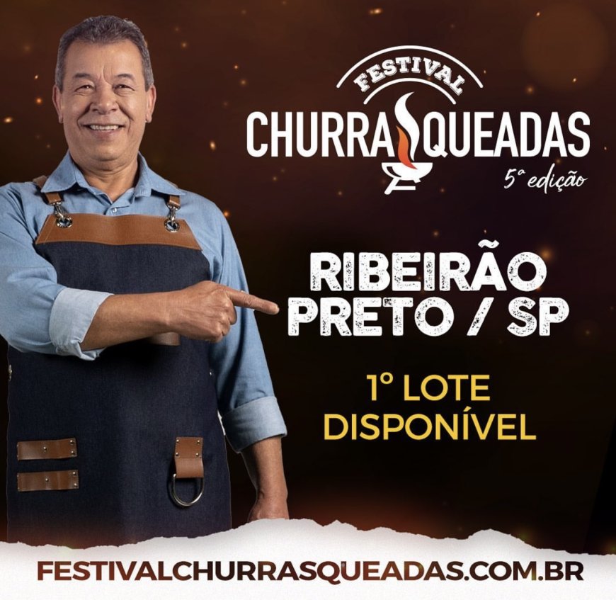 Ribeirão Preto é palco do Festival gastronômico Churrasqueadas