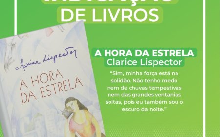 BIBLIOTECAS PÚBLICAS INDICAM “A HORA DA ESTRELA”, DE CLARICE LISPECTOR