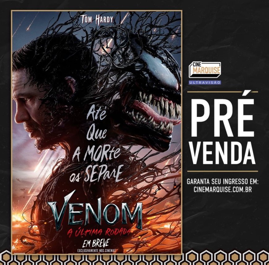 Cine Marquise Ultravisão: Contagem regressiva para estreia de Venom – A Última Rodada 