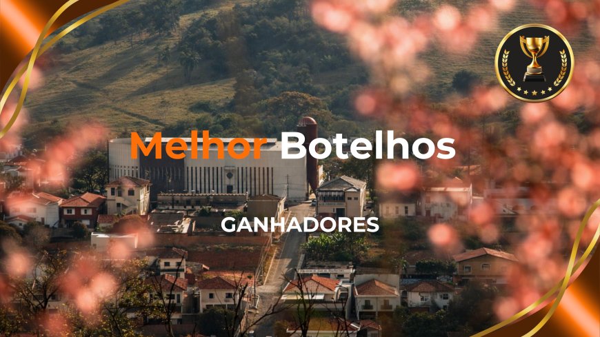 Ganhadores do Melhor Botelhos 2026